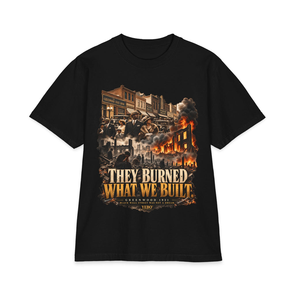 YEBO® Archive 002 | They Burned What We Built — Greenwood 1921 Heavyweight Tee